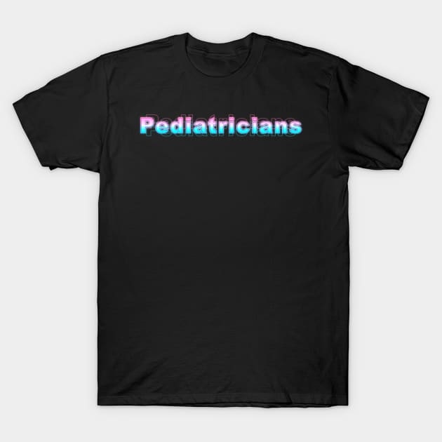 Pediatricians T-Shirt by Sanzida Design